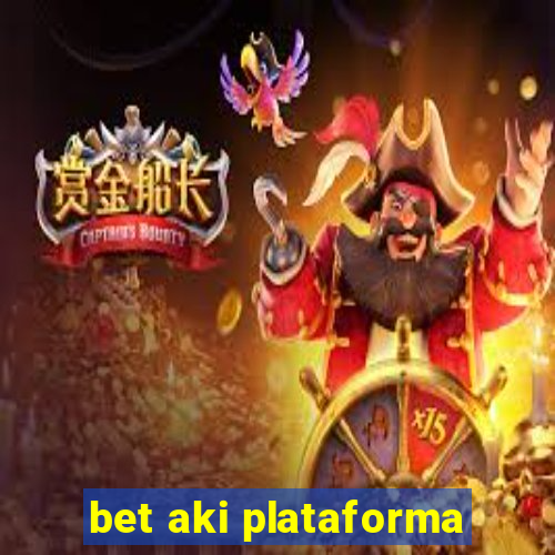 bet aki plataforma